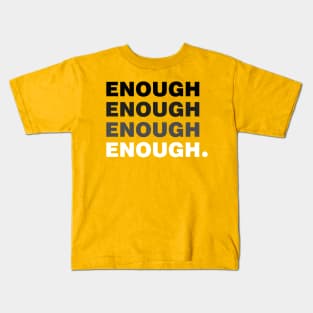 Enough Enough Enough - Gun Violence Control Kids T-Shirt